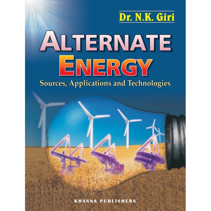 Alternate Energy (Sources, Applications and Technologies)